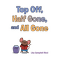 Top Off, Half Gone, and All Gone - Paperback
