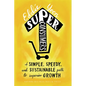 Superconsumers: A Simple, Speedy, and Sustainable Path to Superior Growth - Hardcover