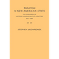 Building a New American State: The Expansion of National Administrative Capacities, 1877 1920 - Paperback