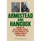 Armistead and Hancock: Behind the Gettysburg Legend of Two Friends at the Turning Point of the Civil War - Hardcover
