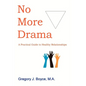 No More Drama: A Practical Guide to Healthy Relationships - Paperback