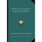 How to Conduct Family Worship - Paperback