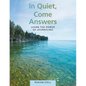In Quiet, Come Answers: Learn the Power of Journaling - Paperback