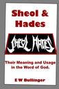 Sheol and Hades: Their Meaning and Usage in the Word of God - Paperback