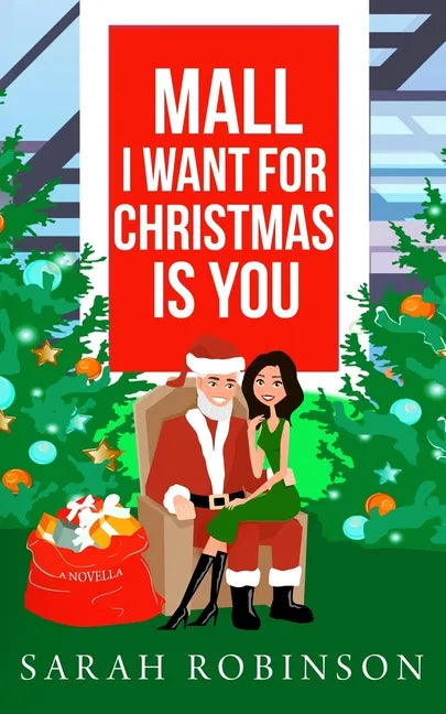 Mall I Want for Christmas is You: A Mall Santa Holiday Standalone Romance - Paperback