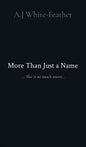 More Than Just a Name: ... She is so much more... - Hardcover