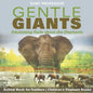 Gentle Giants - Edutaining Facts about the Elephants - Animal Book for Toddlers Children's Elephant Books - Paperback