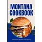 Montana Cookbook: Traditional Recipes of Montana - Paperback