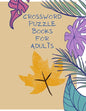 Crossword Puzzle Books for Adults: Large Print 150 Crossword Puzzles - Paperback
