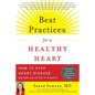 Best Practices for a Healthy Heart: How to Stop Heart Disease Before or After It Starts - Paperback