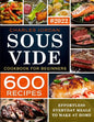 Sous Vide Cookbook for Beginners 600 Recipes: Effortless Everyday Meals to Make at Home - Paperback
