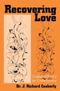 Recovering Love: Codependency to CoRecovery - Paperback