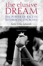 The Elusive Dream: The Power of Race in Interracial Churches - Paperback