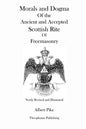Morals and Dogma Of the Ancient and Accepted Scottish Rite Of Freemasonry (Newly Revised and Illustrated) - Paperback