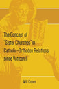 The Concept of "Sister Churches" in Catholic-Orthodox Relations since Vatican II - Paperback