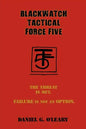Blackwatch Tactical Force Five: The Threat Is Met. Failure Is Not an Option. - Paperback