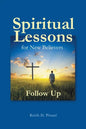 Spiritual Lessons for New Believers: Follow Up - Paperback