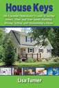House Keys: The Essential Homeowner's Guide to Saving Money, Time, and Your Sanity Building, Buying, Selling, and Maintaining a Ho - Paperback