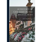 A History of Germany in the Middle Ages - Paperback