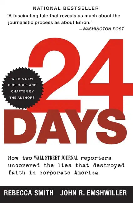 24 Days: How Two Wall Street Journal Reporters Uncovered the Lies That Destroyed Faith in Corporate America - Paperback