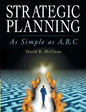 Strategic Planning: As Simple as A, B, C - Paperback