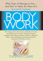 Bodywork: What Type of Massage to Get and How to Make the Most of It - Paperback