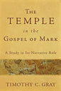 The Temple in the Gospel of Mark: A Study in Its Narrative Role - Paperback