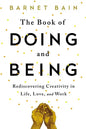 The Book of Doing and Being: Rediscovering Creativity in Life, Love, and Work - Paperback