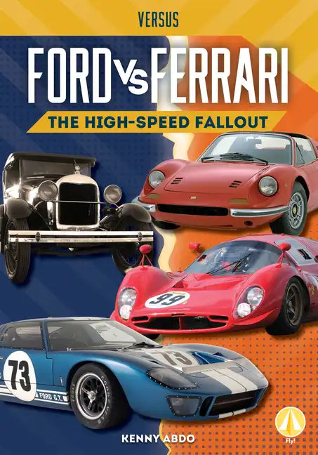 Ford vs. Ferrari: The High-Speed Fallout: The High-Speed Fallout - Library Binding