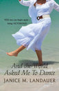 And the World Asked Me to Dance - Paperback