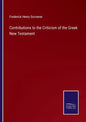 Contributions to the Criticism of the Greek New Testament - Paperback