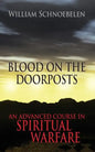 Blood on the Doorposts: An Advanced Course in Spiritual Warfare - Paperback