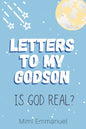 Letters to my Godson: Is God Real - Paperback
