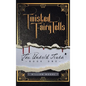 Twisted Fairy Tells: The Untold Truths - Hardcover