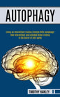 Autophagy: How Intermittent and Extended Water Fasting Is the Secret of Anti-aging (Living an Intermittent Fasting Lifestyle With Autophagy!!) - Paperback