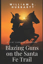 Blazing Guns on the Santa Fe Trail: A Clint Carrigan Adventure - Paperback