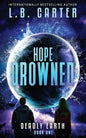Hope Drowned: a unique and mysterious YA Disaster Dystopian - Paperback