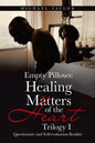 Empty Pillows: Healing Matters of the Heart, Trilogy I: Questionaire and Self-Evaluation Booklet - Paperback