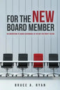 For the New Board Member: An Orientation to Board Governance in the Not-for-Profit Sector - Paperback