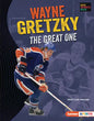 Wayne Gretzky: The Great One - Library Binding