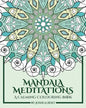 Mandala Meditations: A Calming Colouring Book (Adult colouring book for stress relief, zen mandala colouring, relaxing colouring book) - Paperback