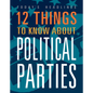12 Things to Know about Political Parties - Library Binding