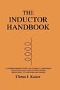 The Inductor Handbook: A Comprehensive Guide For Correct Component Selection In All Circuit Applications. Know What To Use When And Where. - Paperback