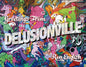 Greetings from Delusionville - Hardcover