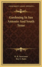 Gardening In San Antonio And South Texas - Hardcover