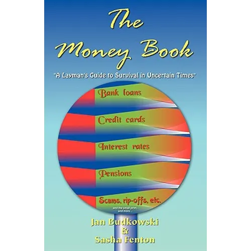 The Money Book: A Layman's Guide to Survival in Uncertain Times - Paperback