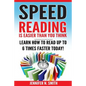 Speed Reading: Speed Reading Is Easier Than You Think: Learn How To Read Up to 6 Times Faster Today! - Paperback