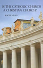 Is the Catholic Church a Christian Church? - Hardcover