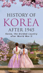 History of Korea after 1945: Korea, the divided country after World War II - Hardcover