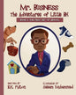Mr. Business: The Adventures of Little BK: Book 1: The First Day of School - Paperback